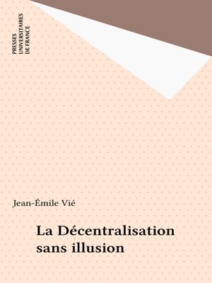 cover image of La Décentralisation sans illusion